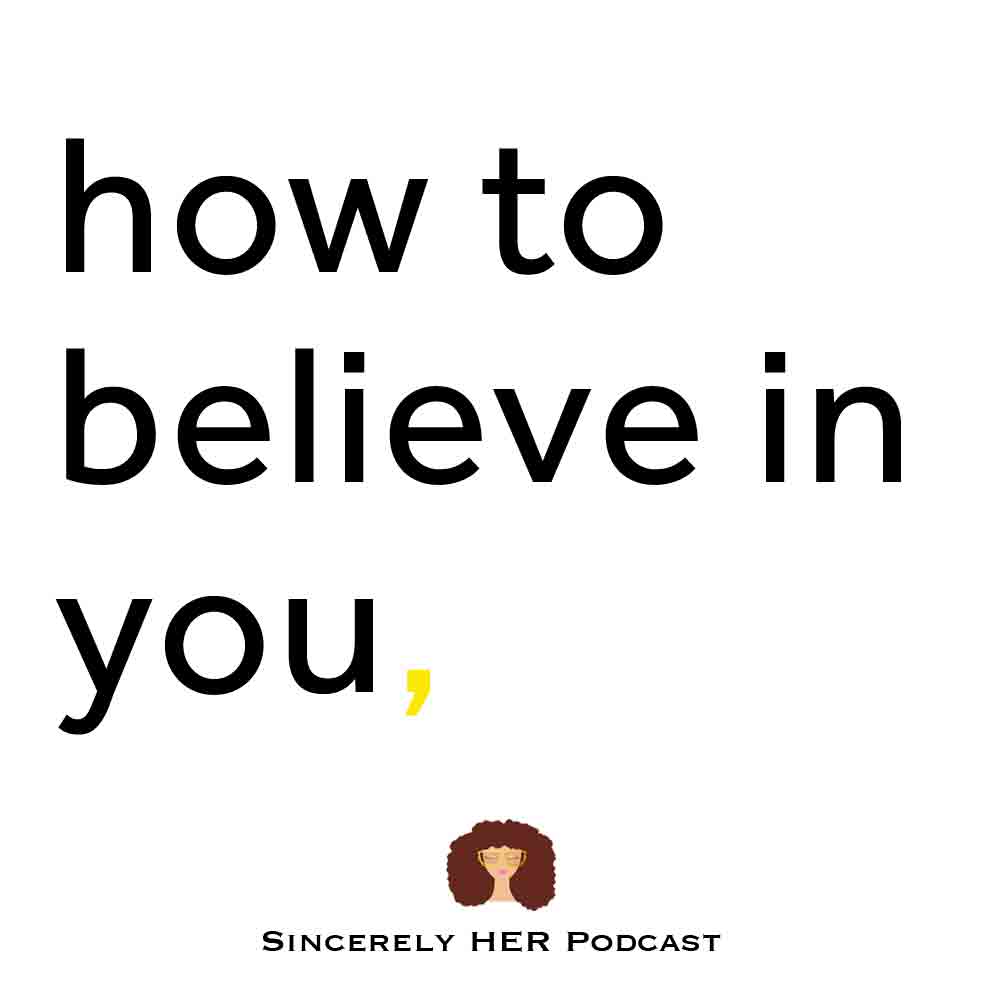 How to Believe In You