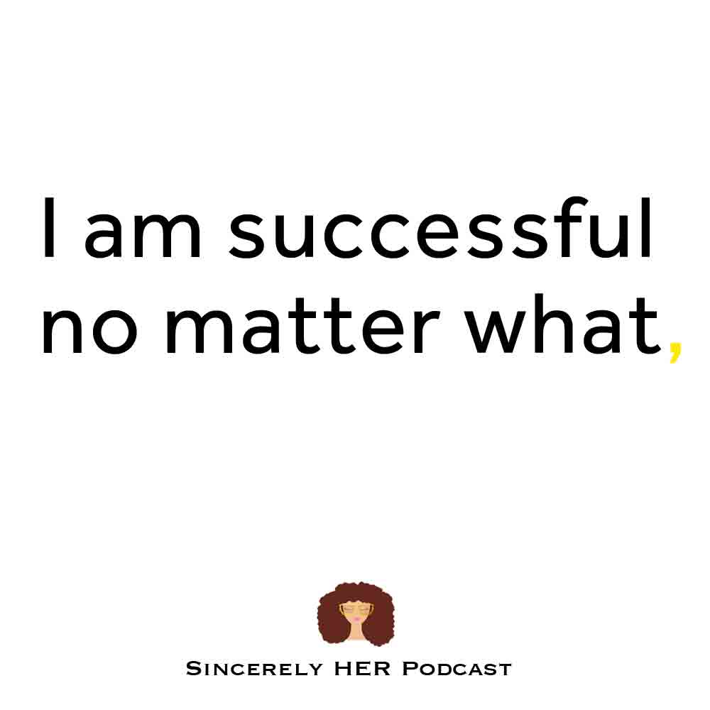 I Am Successful No Matter What