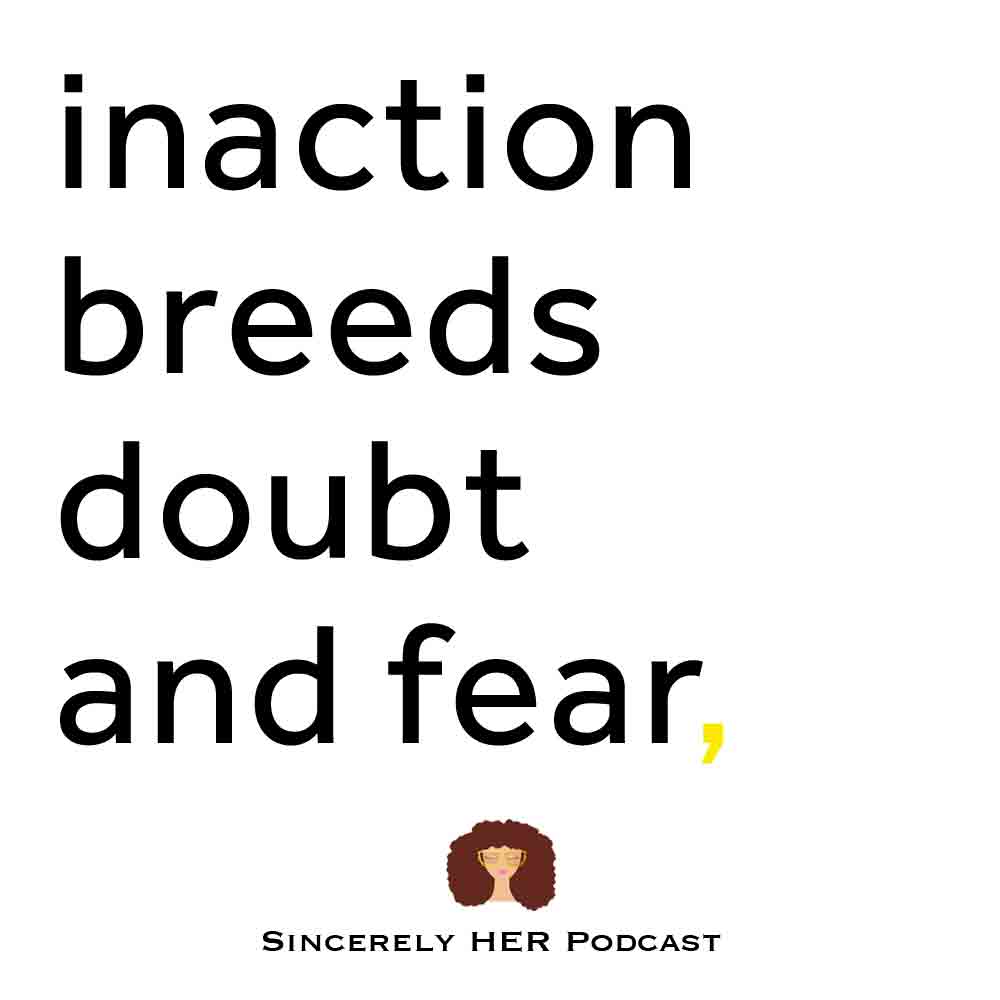 Inaction Breeds Doubt and Fear | Self-Improvement