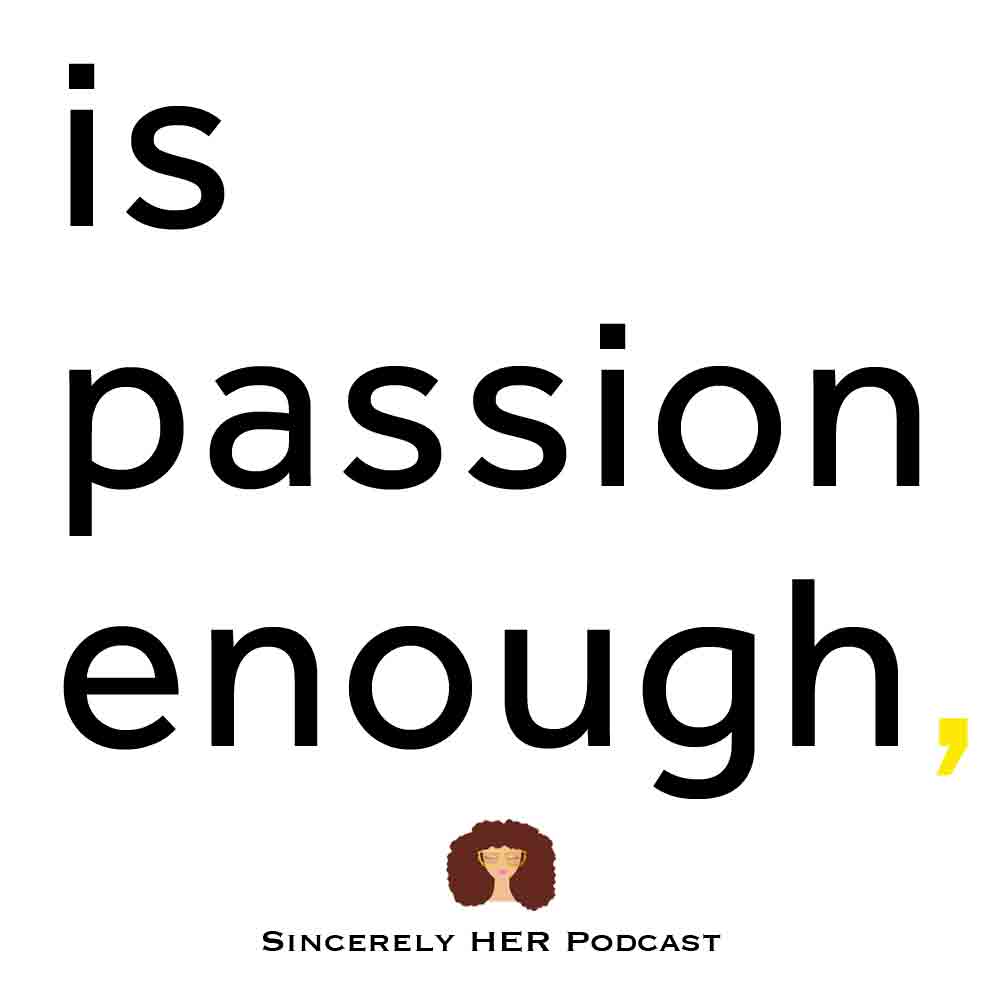 Is Passion Enough