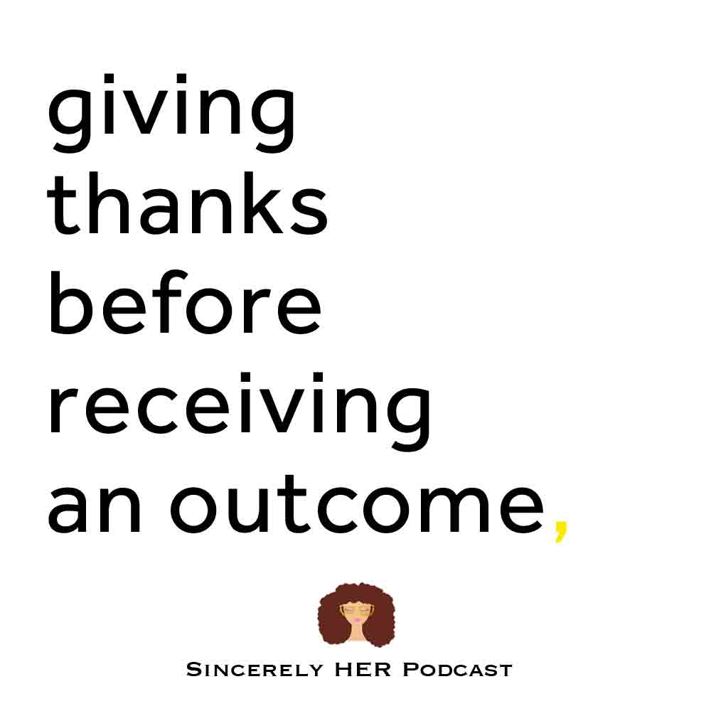 Giving Thanks Before Receiving an Outcome