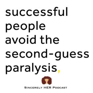 Successful People Avoid the Second-Guess Paralysis