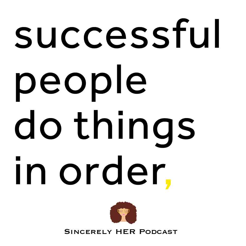 Successful People Do Things in Order