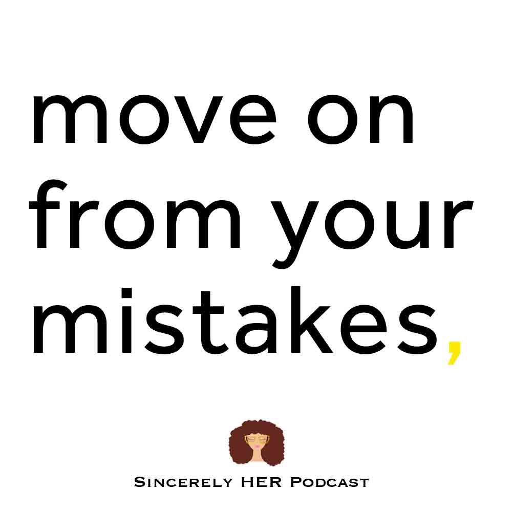 Be More Confident: Move on From Your Mistakes