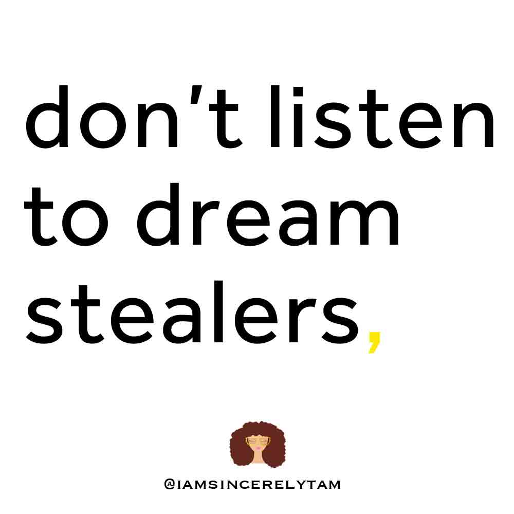 Don’t Listen to Dream Stealers