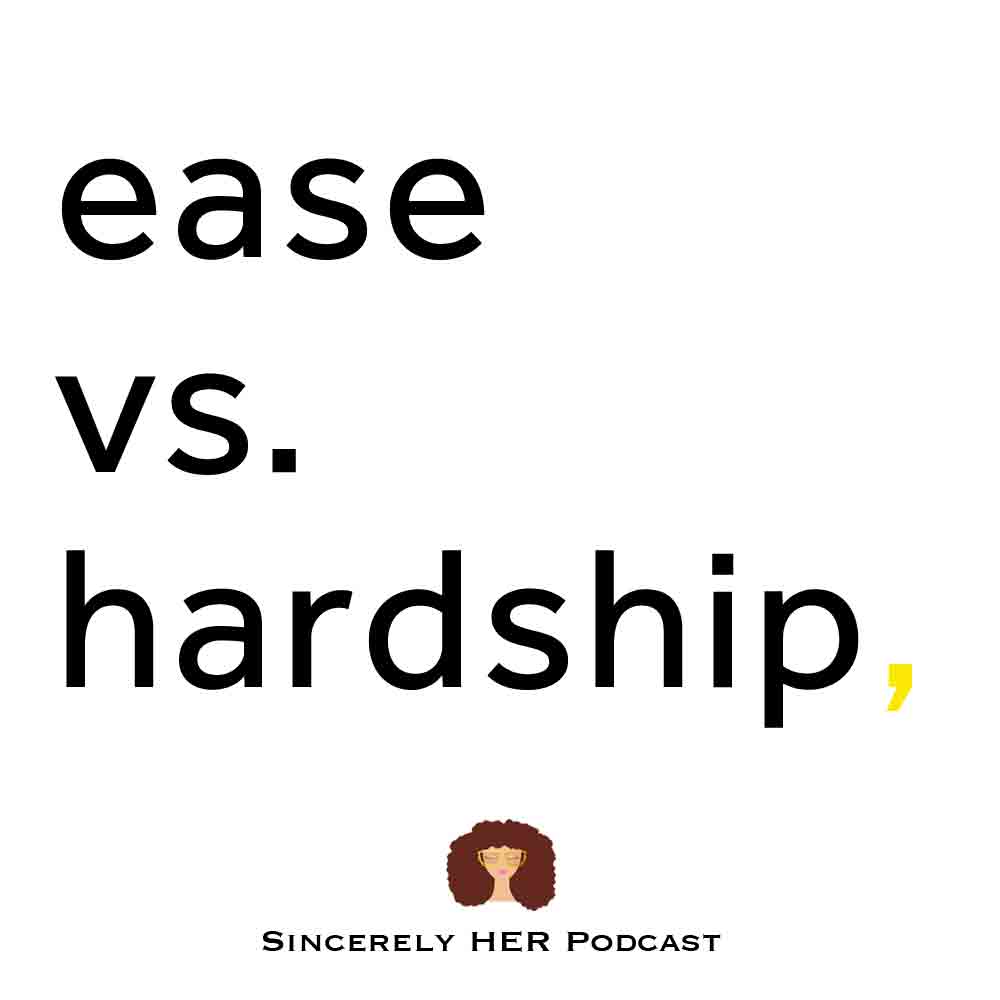 Ease vs. Hardship