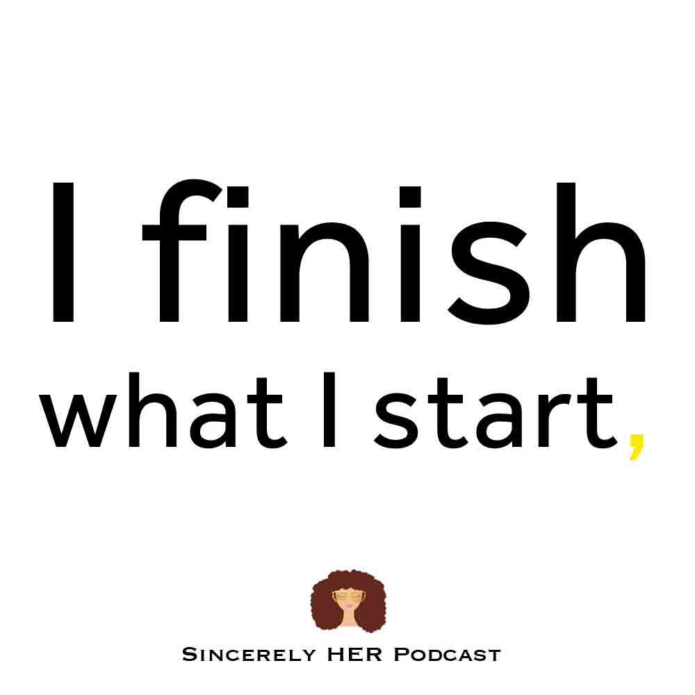I Finish What I Start