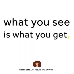 What You See Is What You Get