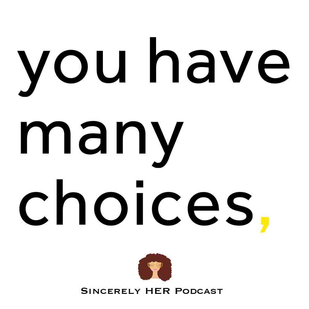 You Have Many Choices