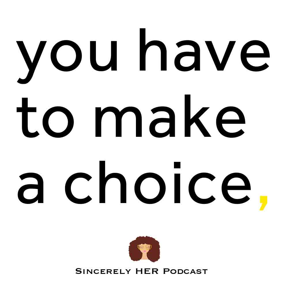 You have to make a choice