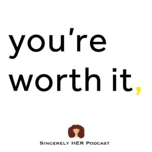 You’re Worth It
